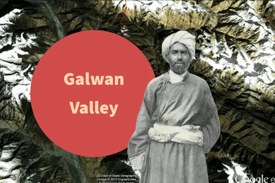 Galwan valley and Ghulam Rasool Galwan