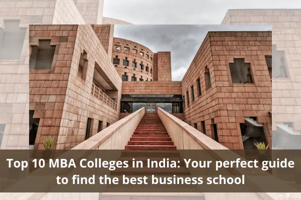 Read more about the article Top 10 MBA Colleges in India: Your perfect guide to find the best business school