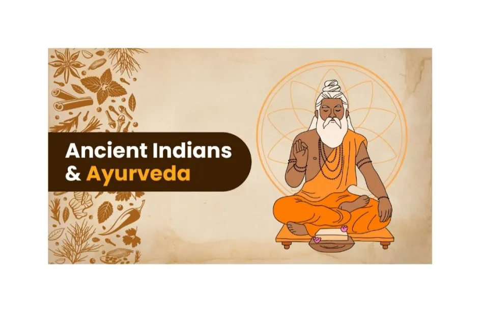 Ancient Indians & Ayurveda