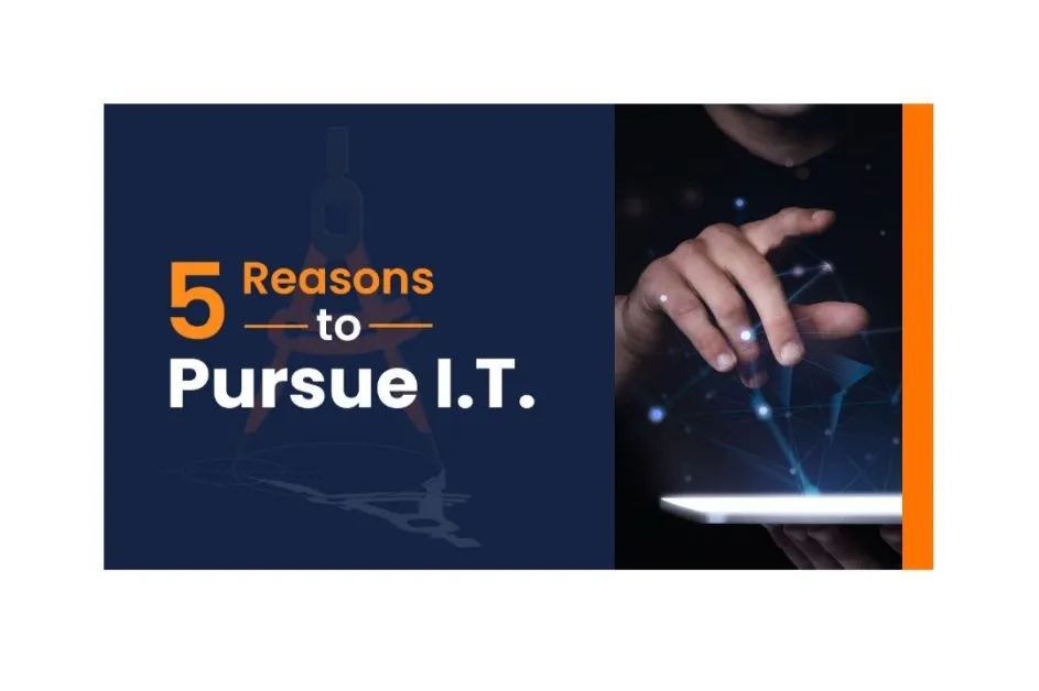 5 Reasons to Pursue IT