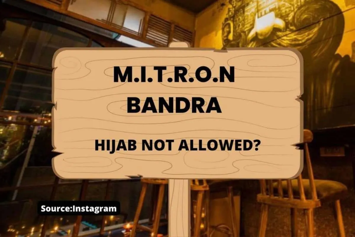 Hijab not allowed: New door Policy at Mitron Bandra